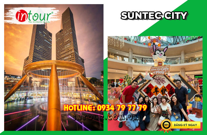 Thành Phố Suntec (Suntec City) Tour Singapore - Malaysia 4 ngày 3 đêm INTOUR